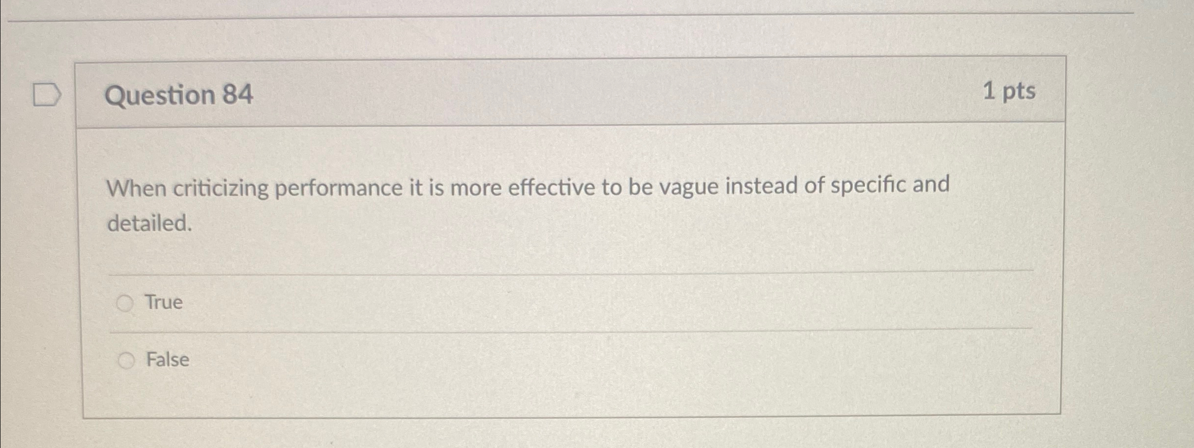  Question 84 1 pts When criticizing performance it is more effective