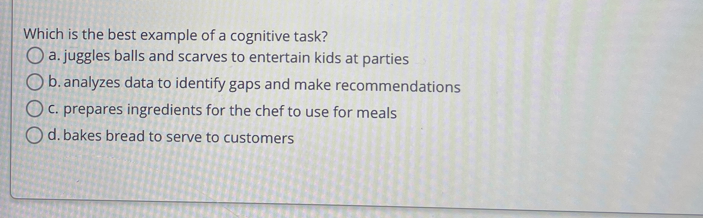  Which is the best example of a cognitive task? a. juggles