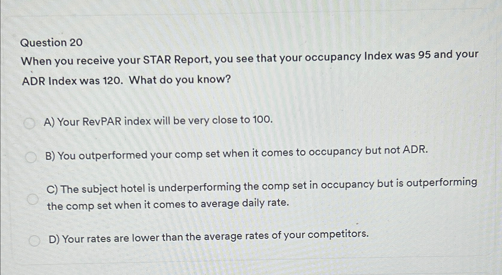  Question 20 When you receive your STAR Report, you see that