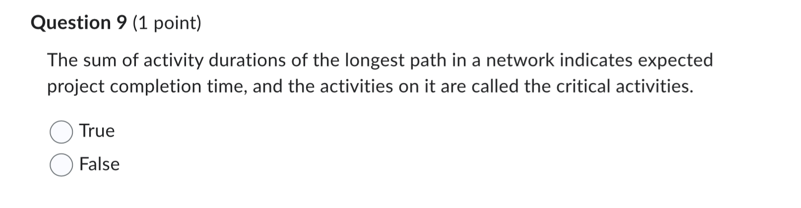  Question 9(1 point) The sum of activity durations of the longest