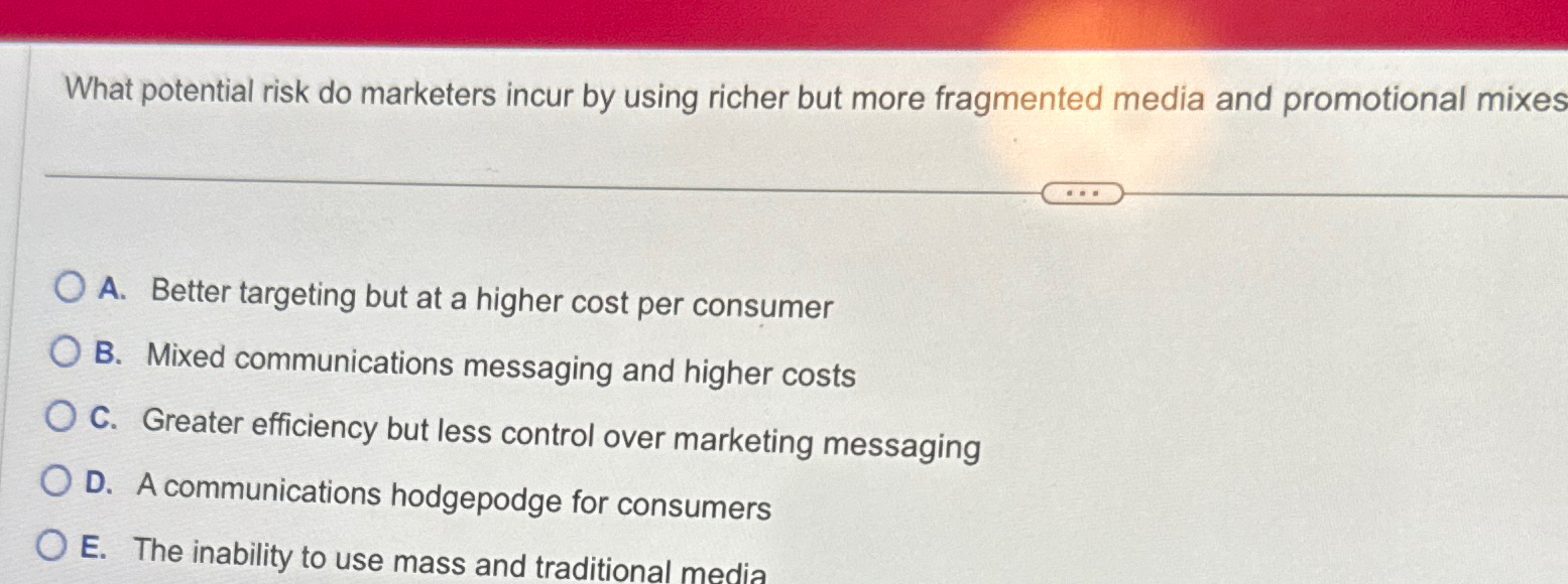  What potential risk do marketers incur by using richer but more