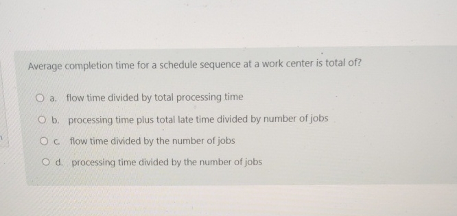  Average completion time for a schedule sequence at a work center
