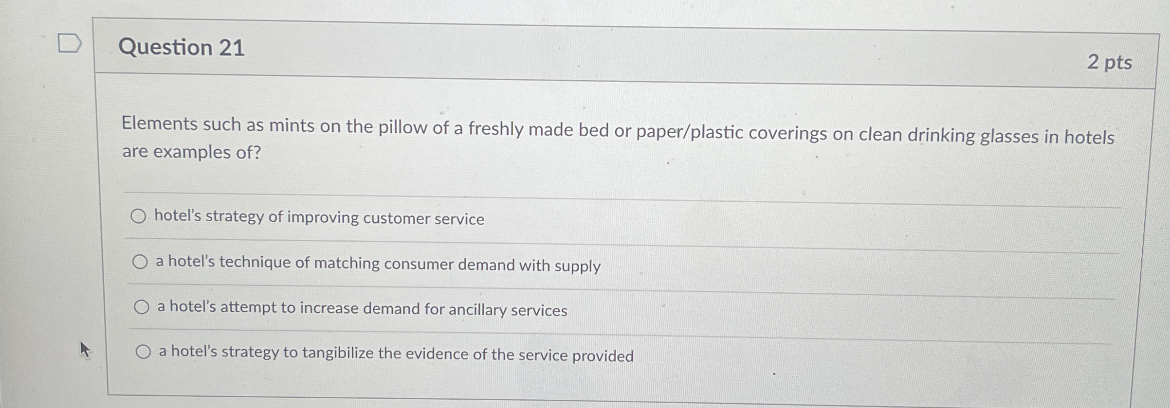  Question 21 2 pts Elements such as mints on the pillow
