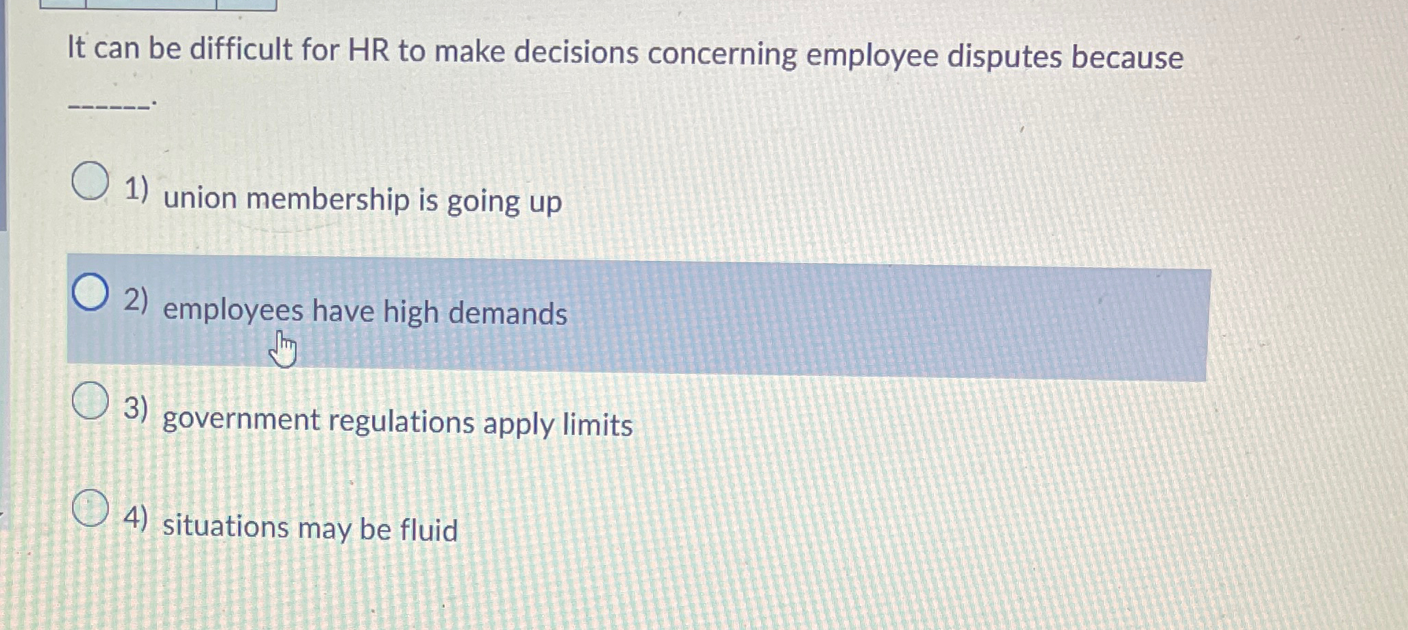  It can be difficult for HR to make decisions concerning employee
