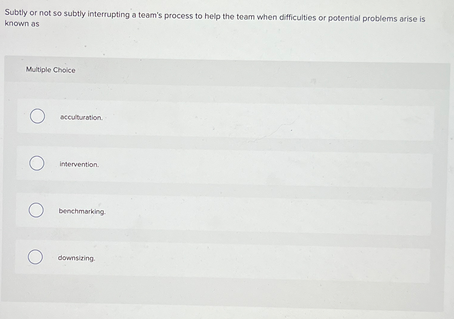  Subtly or not so subtly interrupting a team's process to help