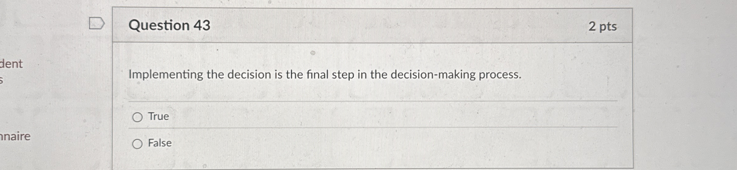 Question 43 Implementing the decision is the final step in the