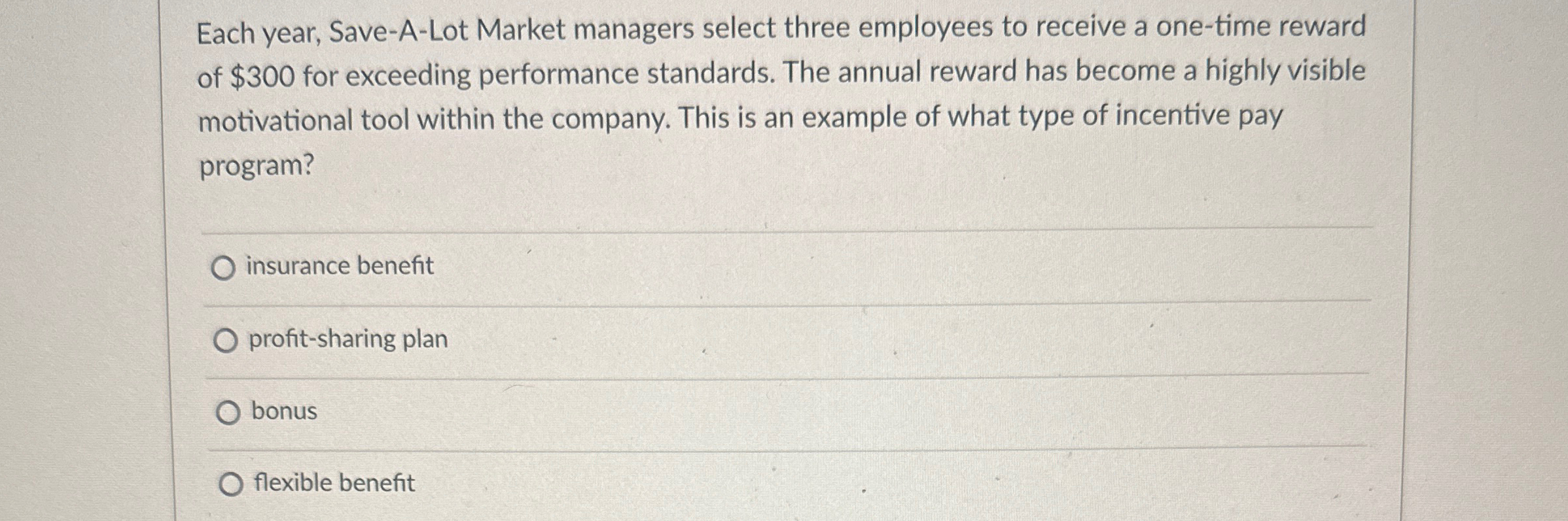  Each year, Save-A-Lot Market managers select three employees to receive a
