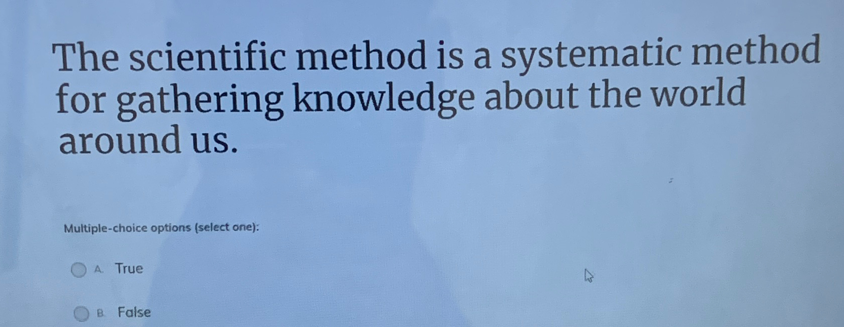  The scientific method is a systematic method for gathering knowledge about