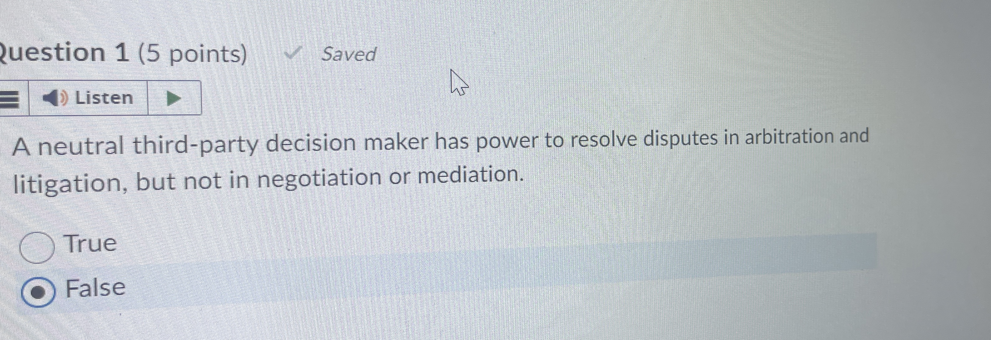  Restion 1(5 points) A neutral third-party decision maker has power to