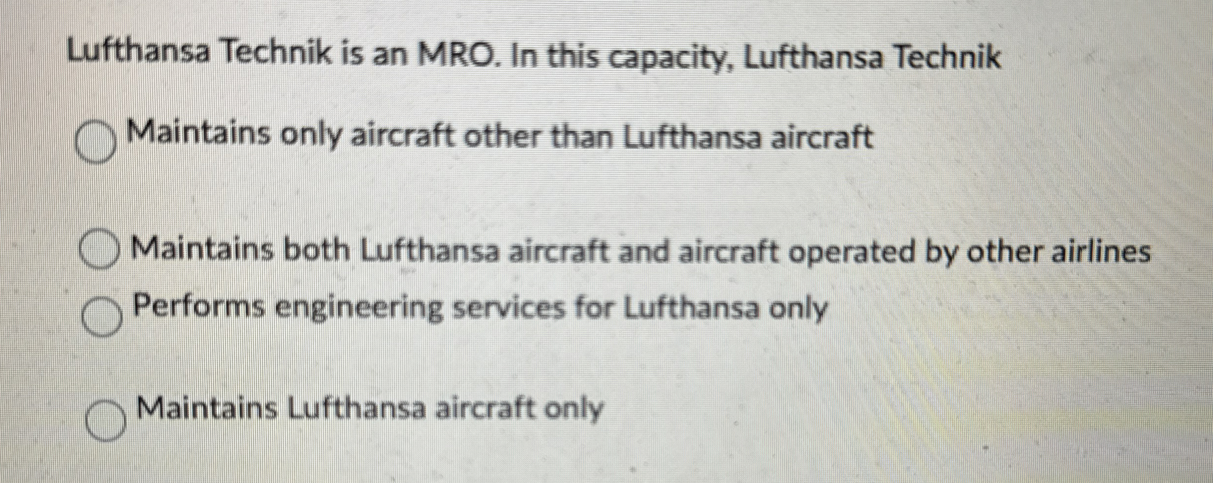  Lufthansa Technik is an MRO. In this capacity, Lufthansa Technik Maintains
