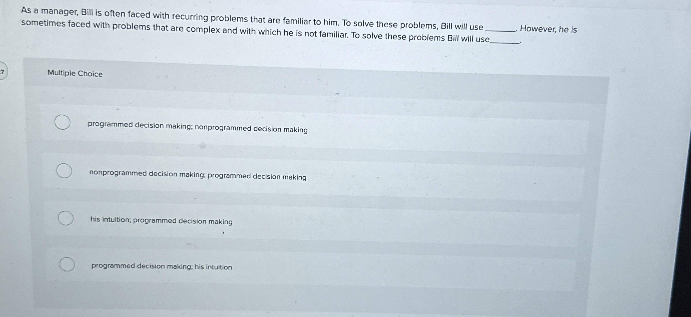  As a manager, Bill is often faced with recurring problems that