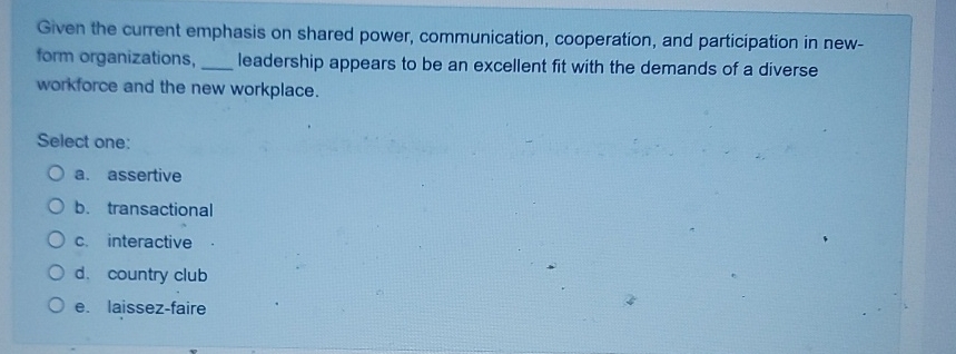  Given the current emphasis on shared power, communication, cooperation, and participation