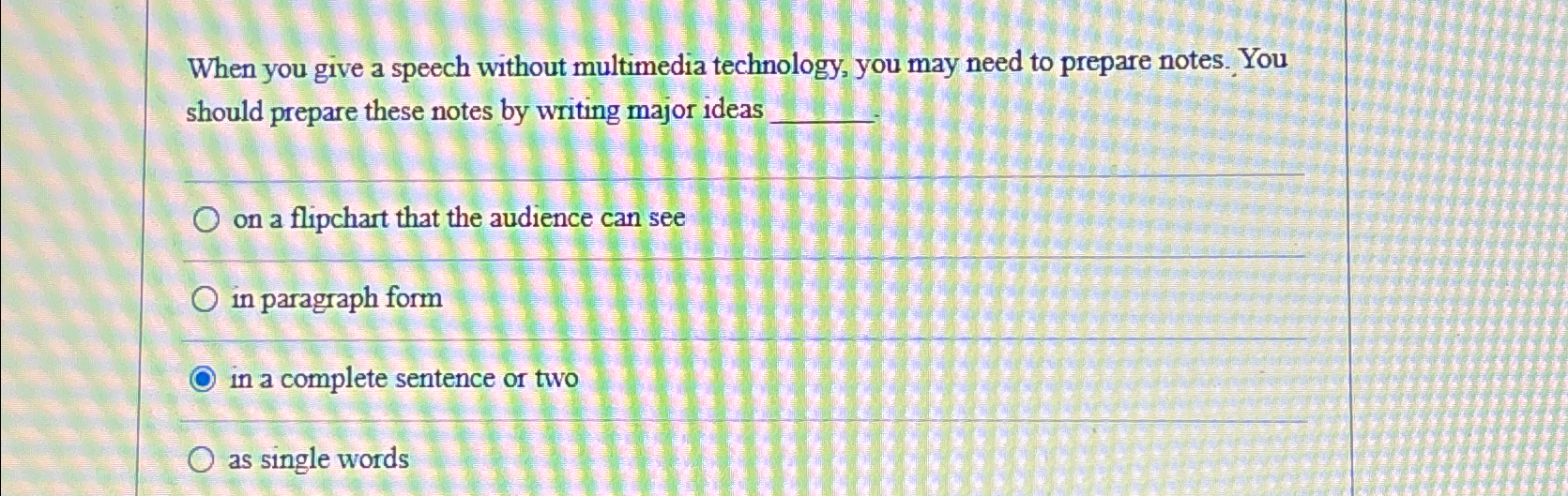  When you give a speech without multimedia technology, you may need
