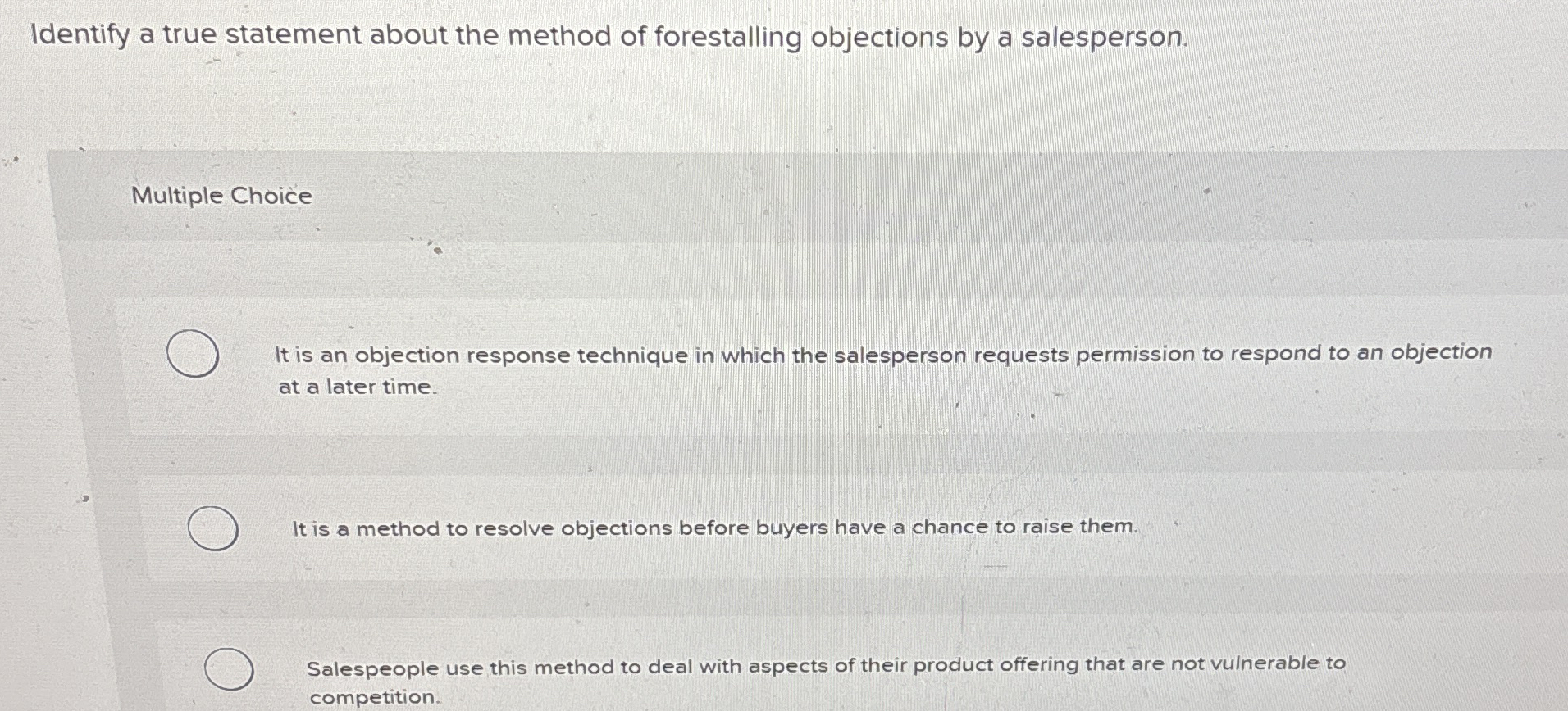  Identify a true statement about the method of forestalling objections by