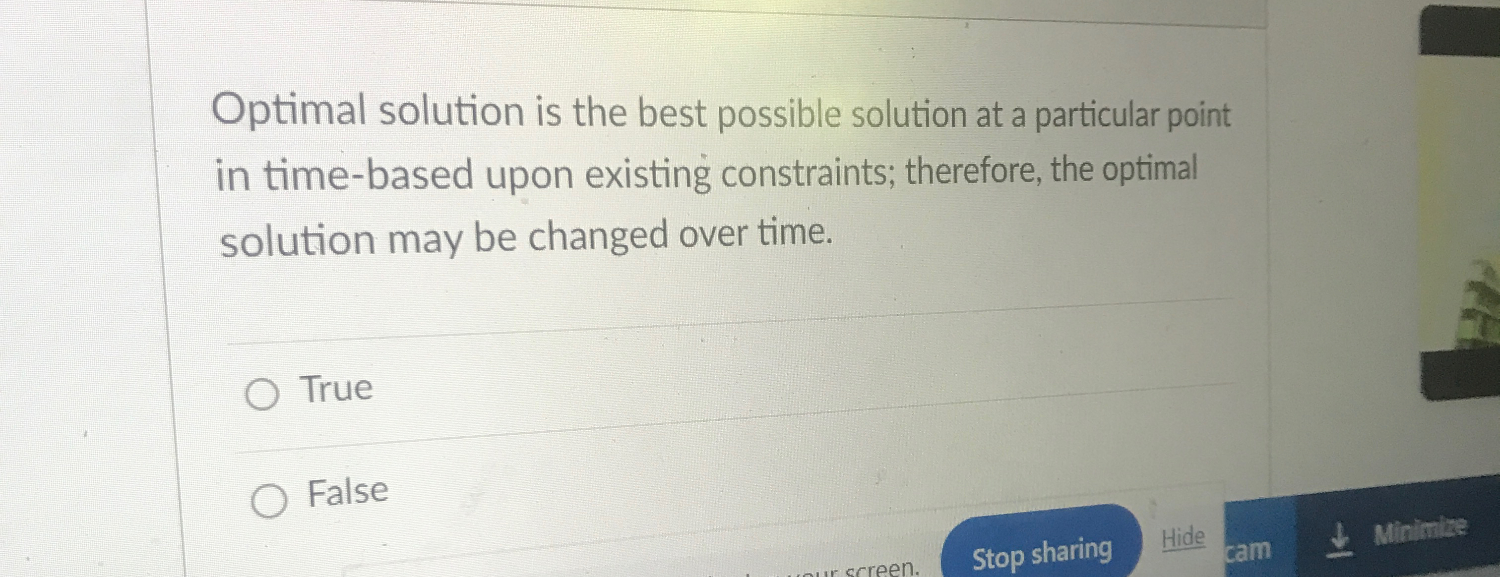  Optimal solution is the best possible solution at a particular point