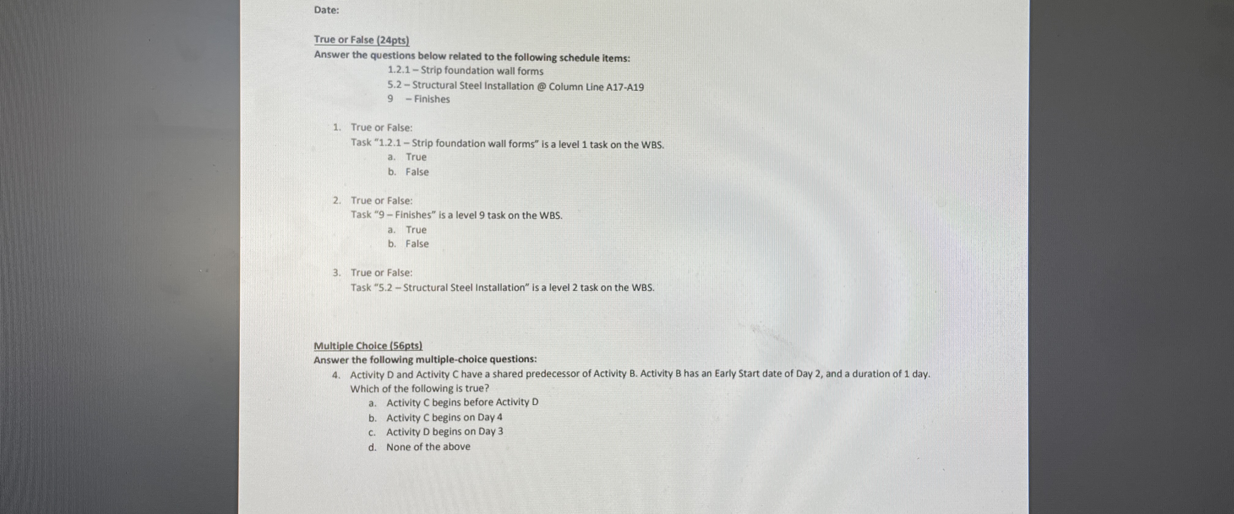  Date: True or False (24pts) Answer the questions below related to