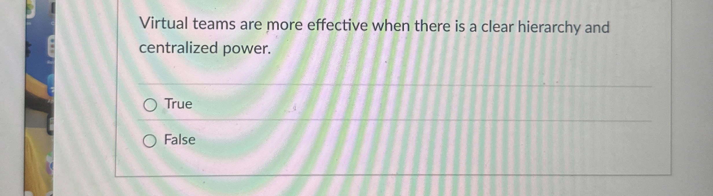  Virtual teams are more effective when there is a clear hierarchy