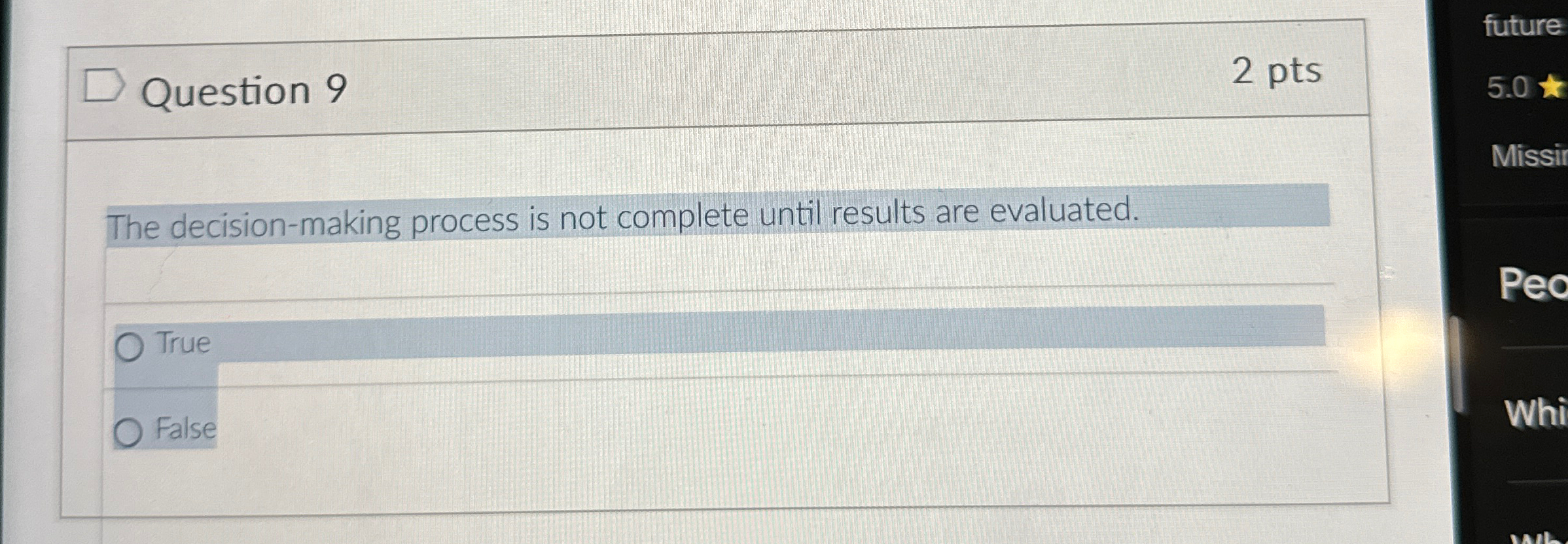  Question 9 2 pts The decision-making process is not complete until
