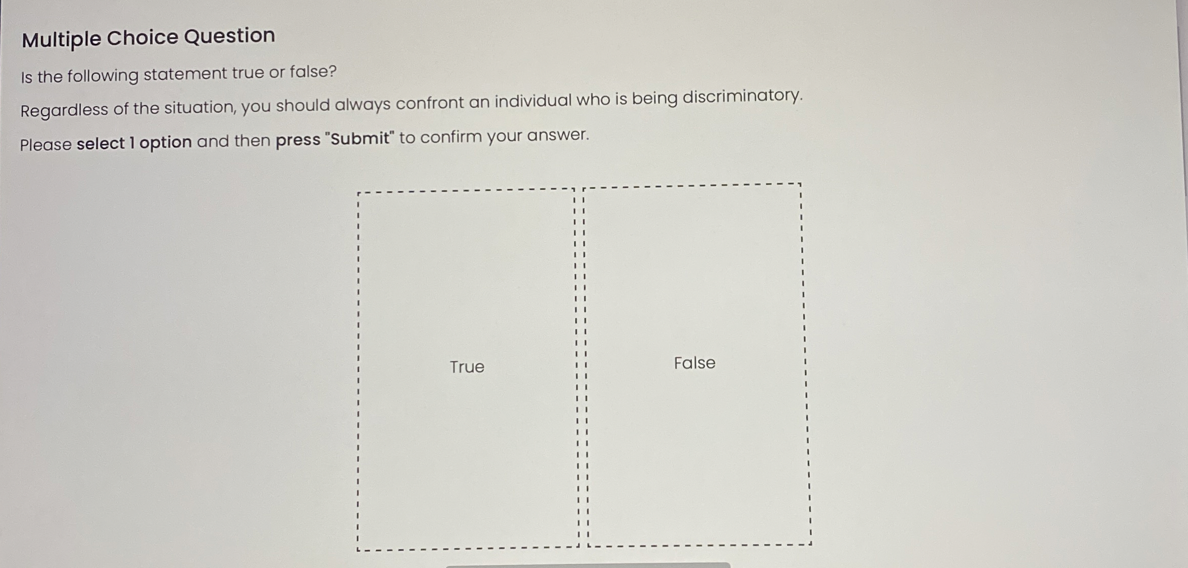  Multiple Choice Question Is the following statement true or false? Regardless