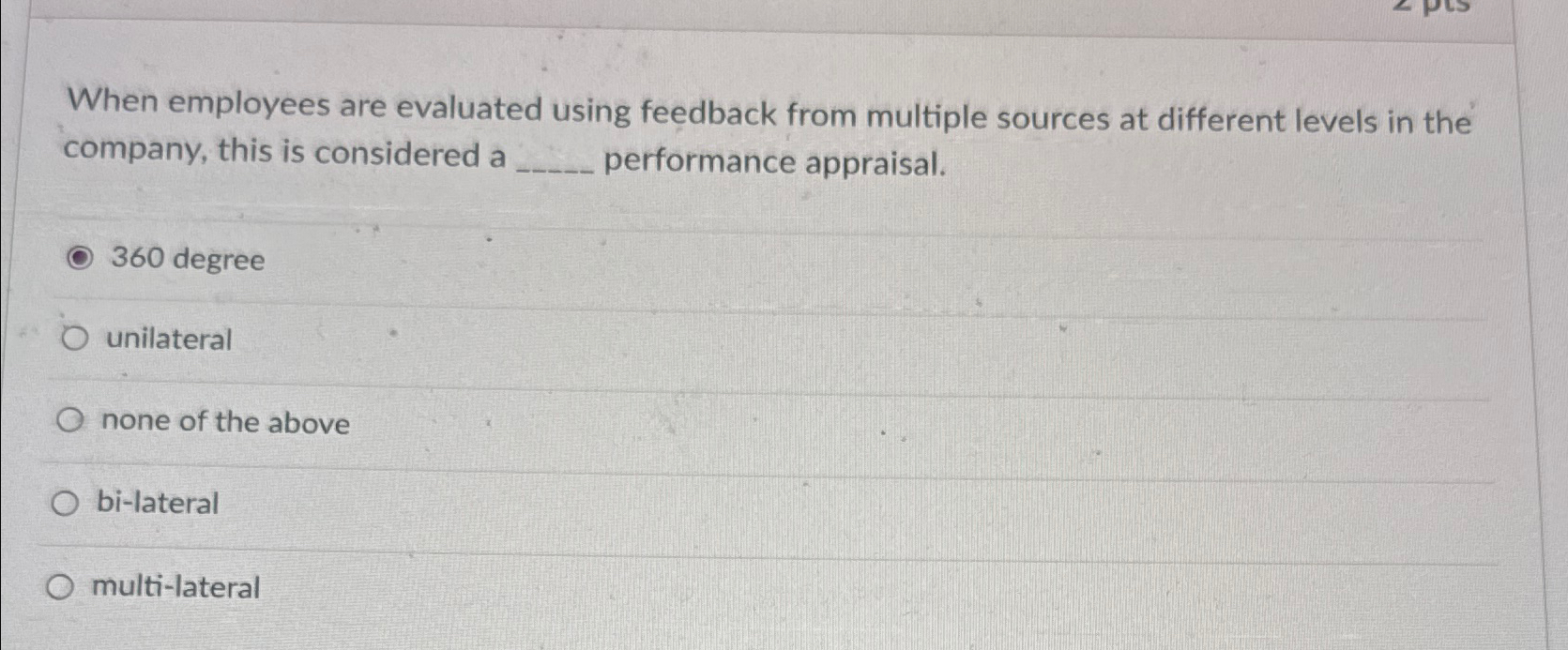 When employees are evaluated using feedback from multiple sources at different