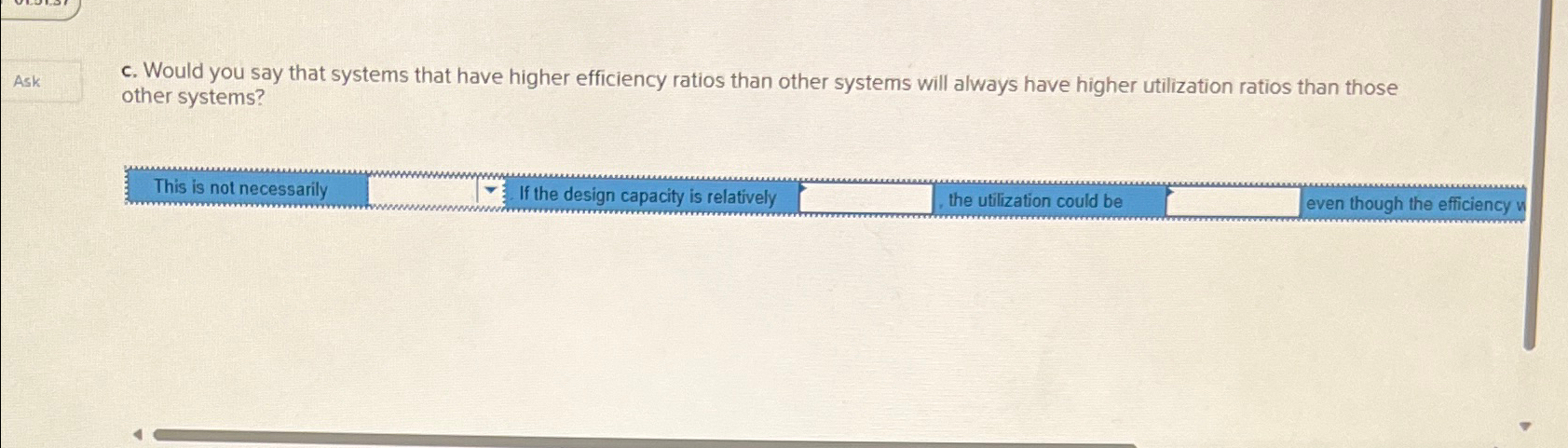  Ask c. Would you say that systems that have higher efficiency
