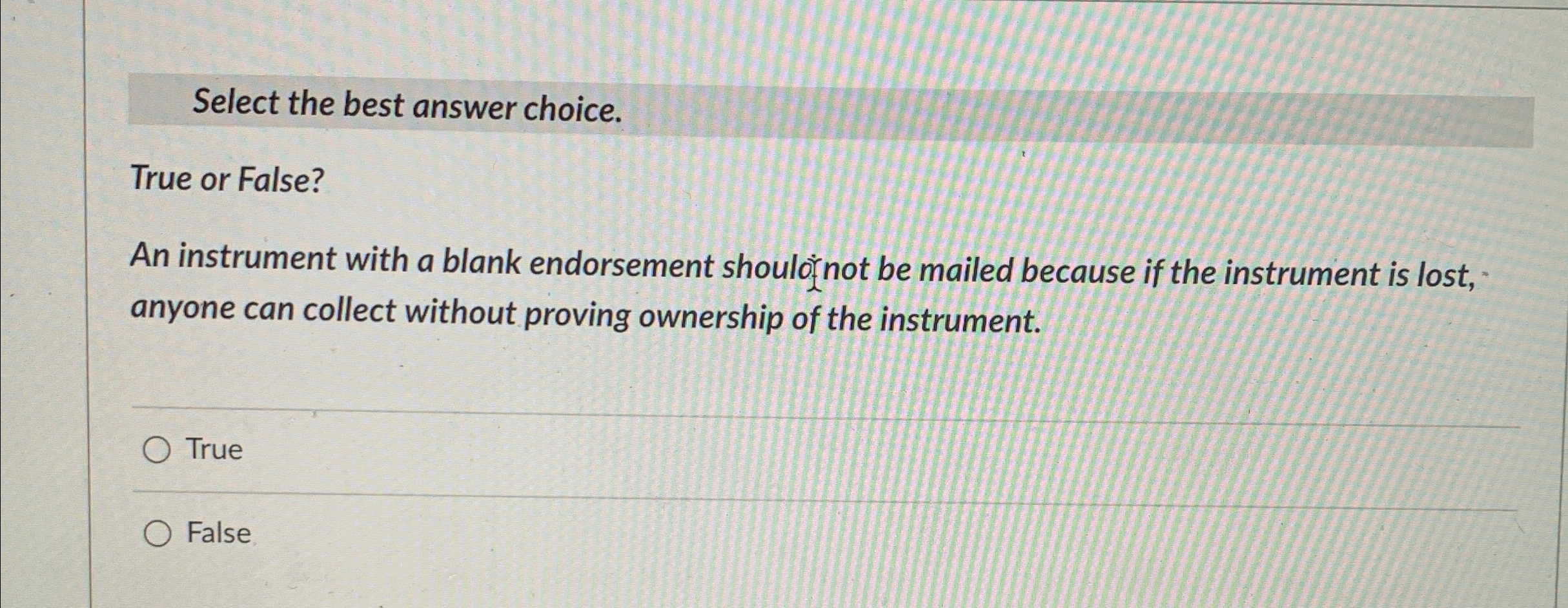  Select the best answer choice. True or False? An instrument with