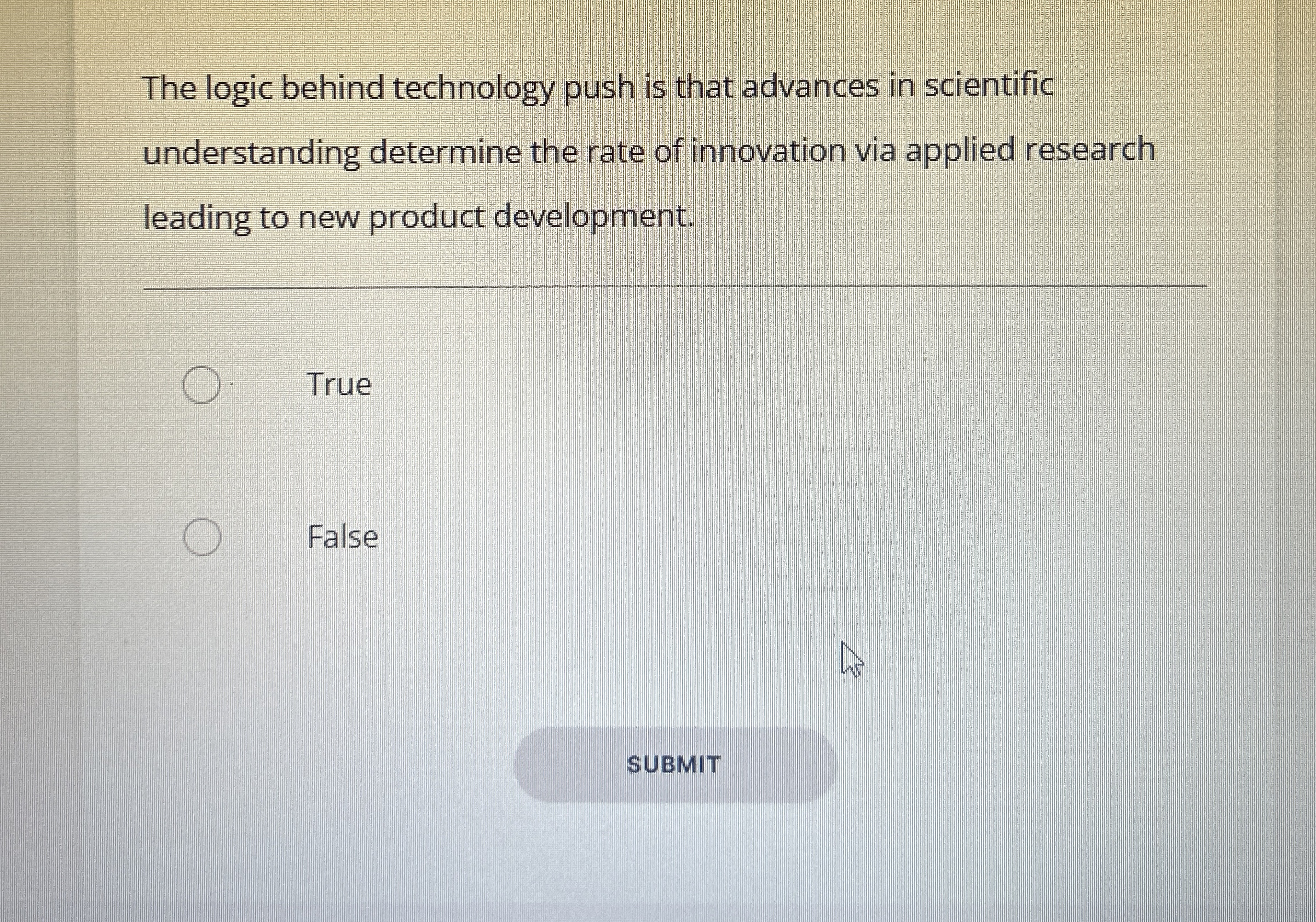  The logic behind technology push is that advances in scientific understanding