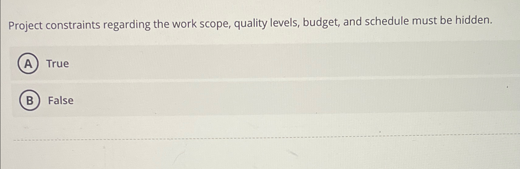  Project constraints regarding the work scope, quality levels, budget, and schedule