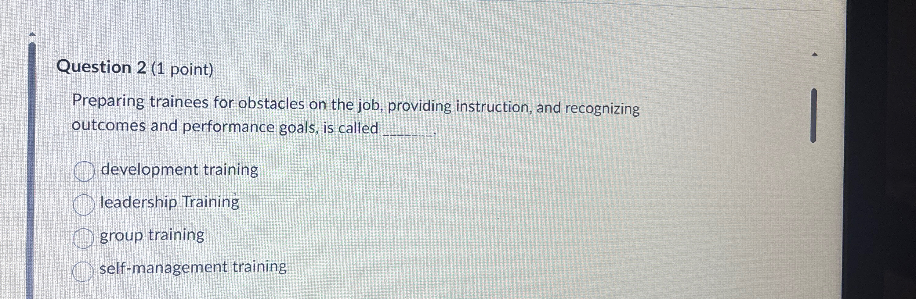  Question 2(1 point) Preparing trainees for obstacles on the job, providing