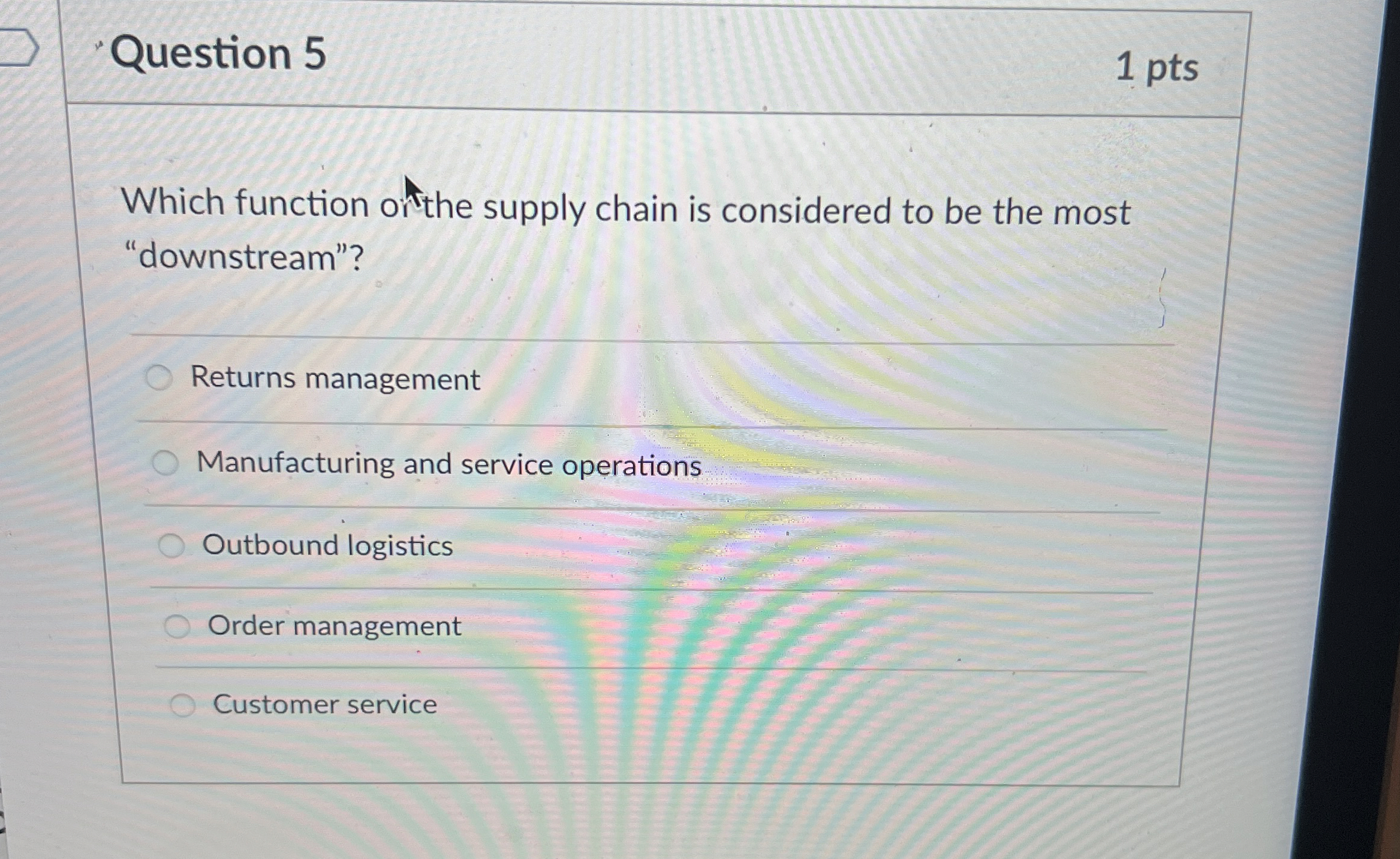  Question 5 1 pts Which function onthe supply chain is considered