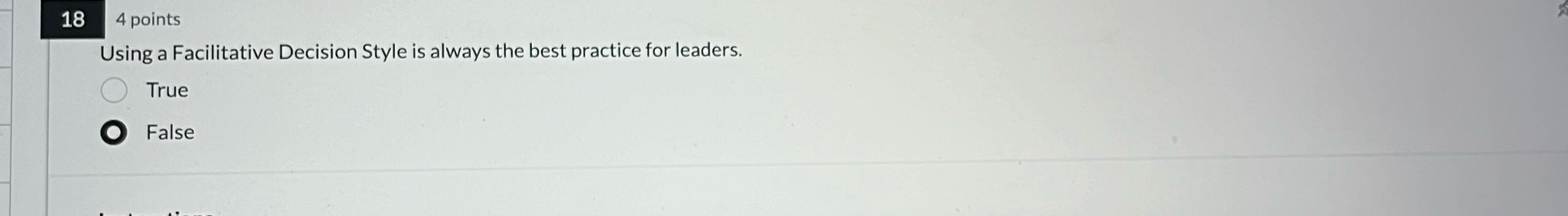  184 points Using a Facilitative Decision Style is always the best