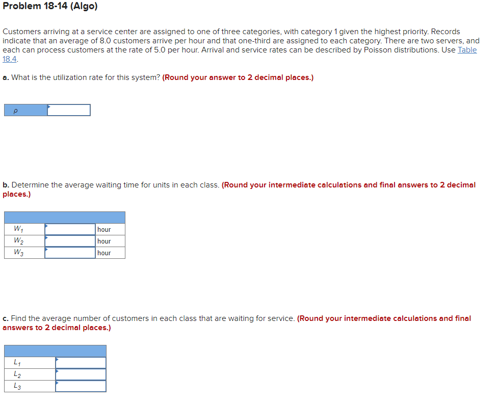  Problem 18-14(Algo) Customers arriving at a service center are assigned to