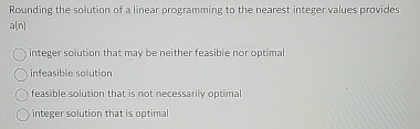  Rounding the solution of a linear programming to the nearest integer