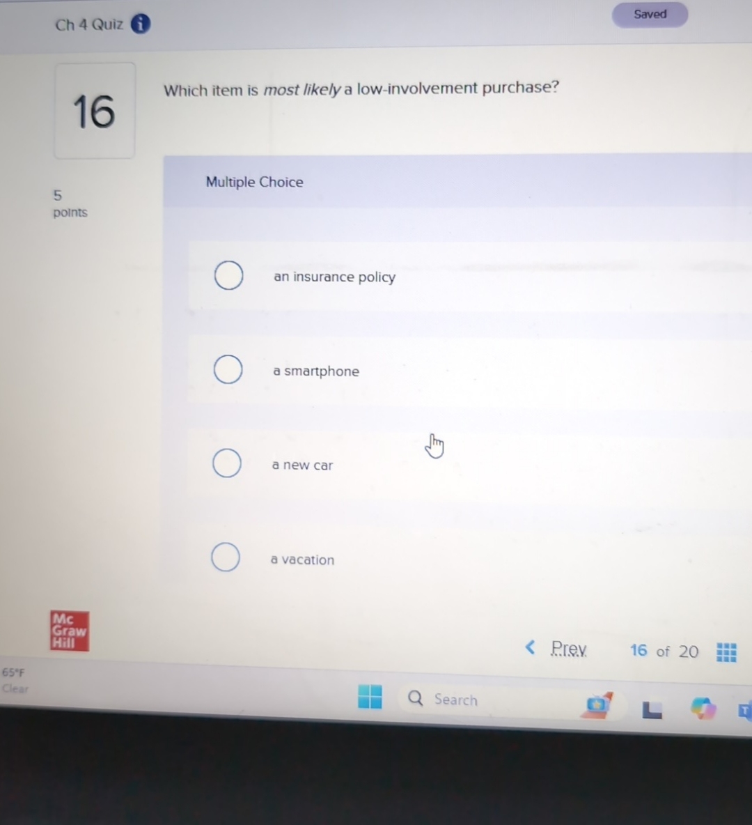  Which item is most likely a low-involvement purchase? Multiple Choice an