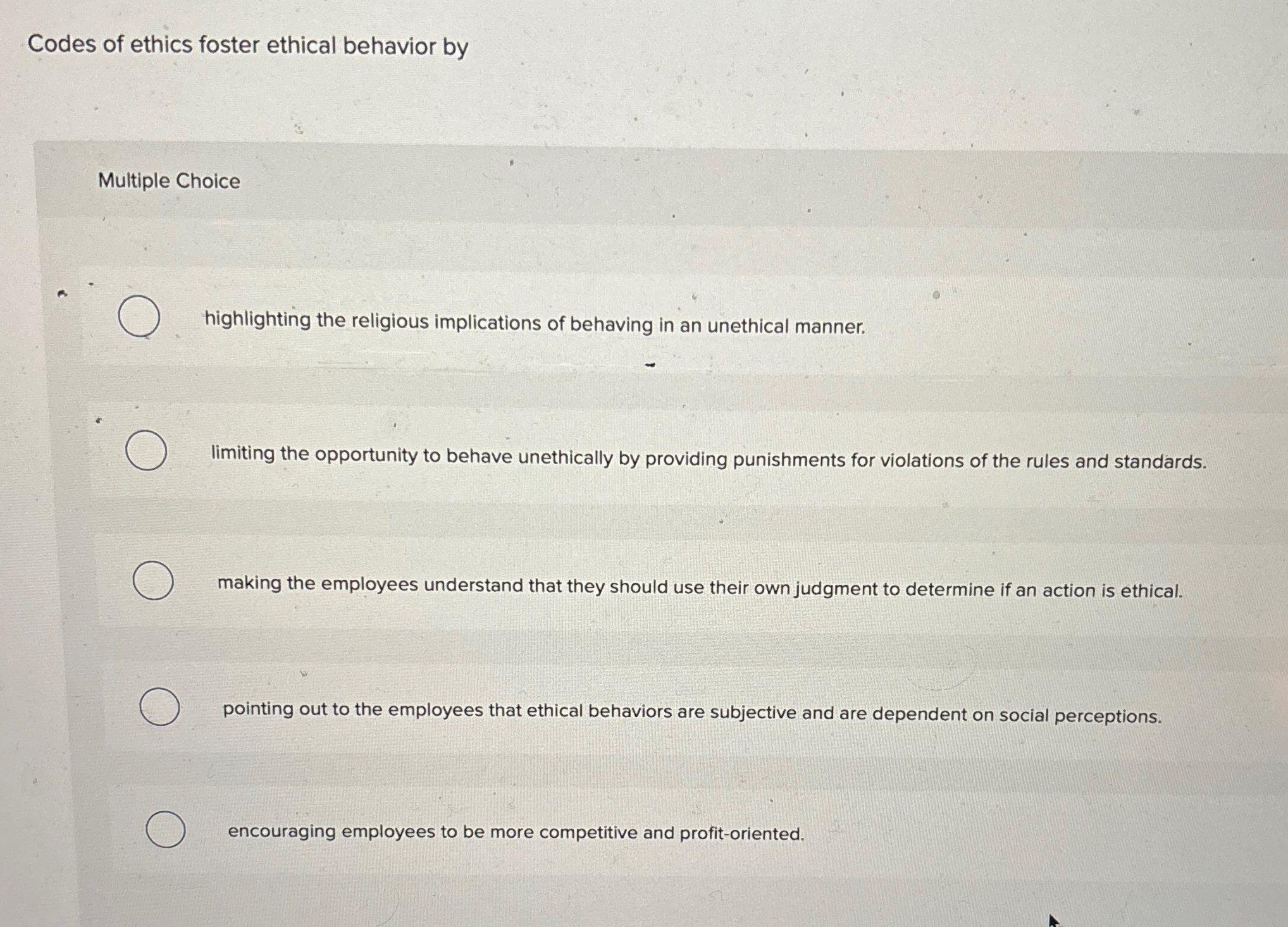  Codes of ethics foster ethical behavior by Multiple Choice highlighting the