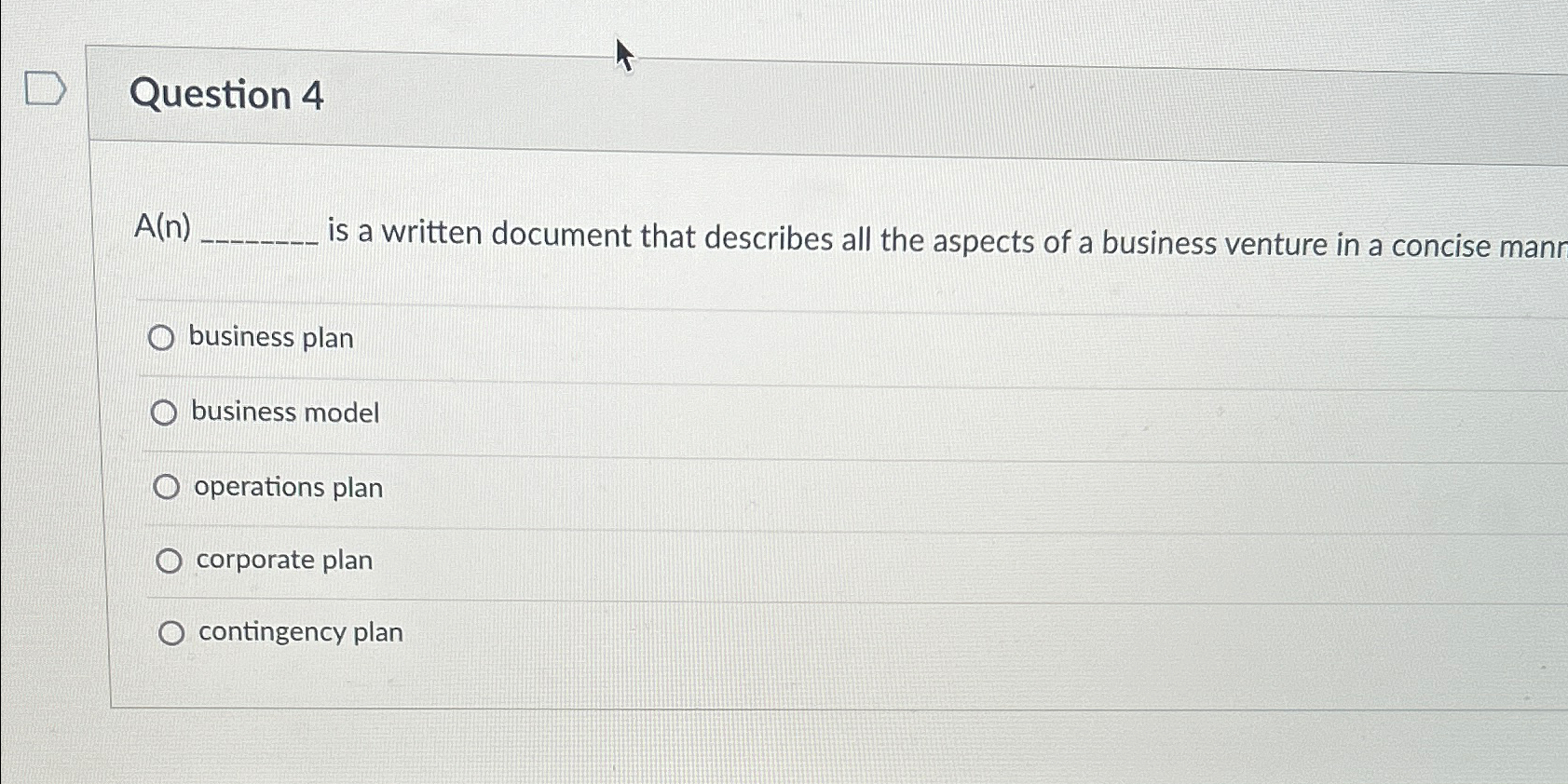  Question 4 A(n) is a written document that describes all the