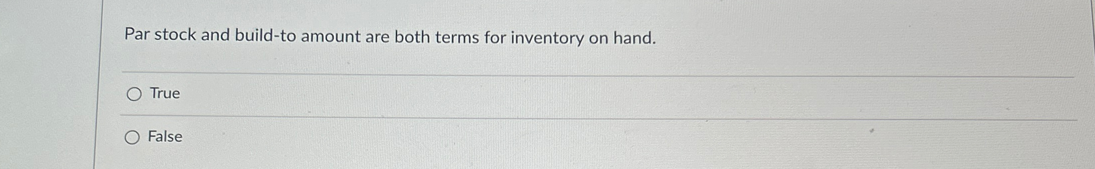  Par stock and build-to amount are both terms for inventory on