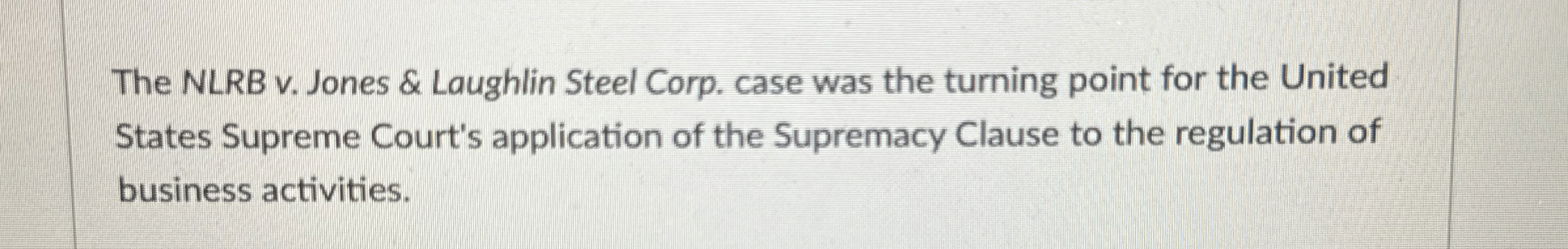  The NLRB v. Jones & Laughlin Steel Corp. case was the