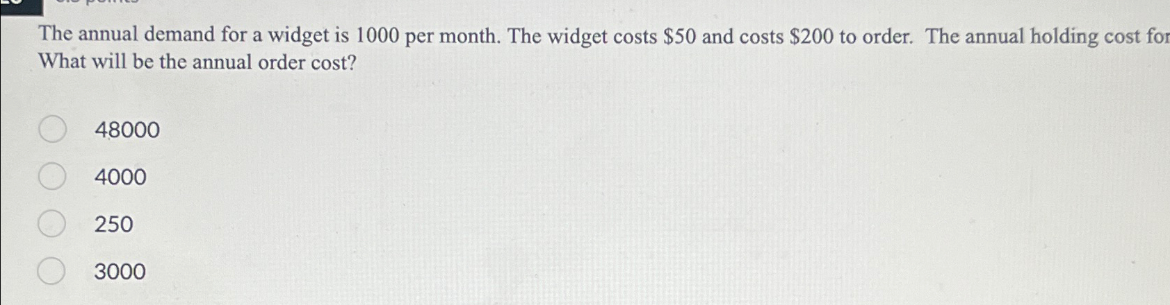  The annual demand for a widget is 1000 per month. The