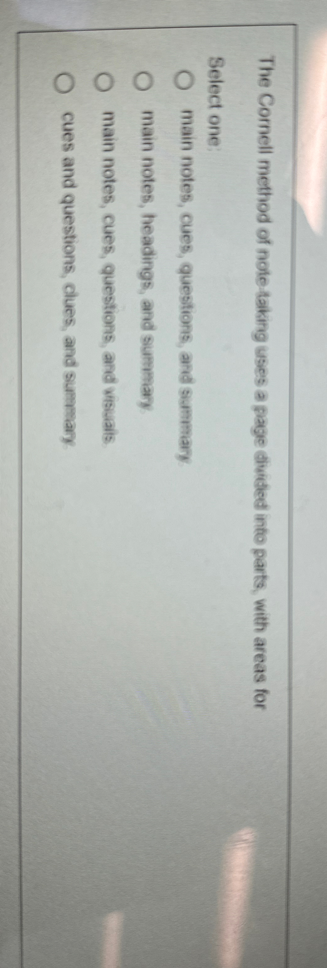  The Cornell method of note-taking uses a page diveded inte parts,