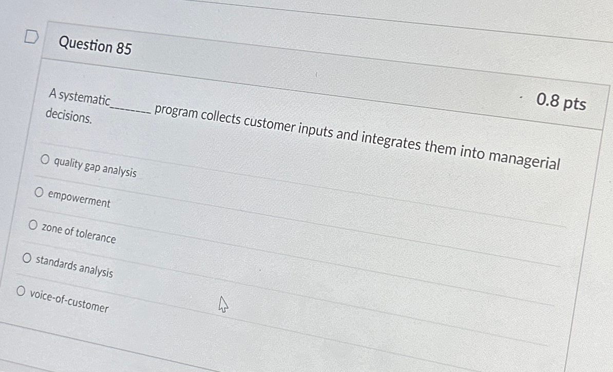  Question 85 A systematic q, program collects customer inputs and integrates