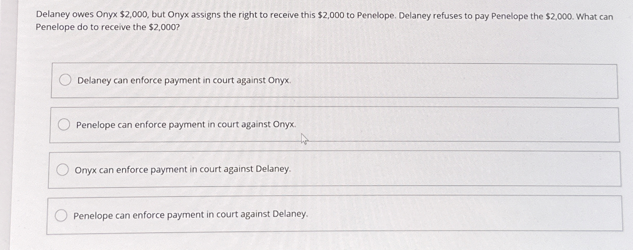  Delaney owes Onyx $2,000, but Onyx assigns the right to receive
