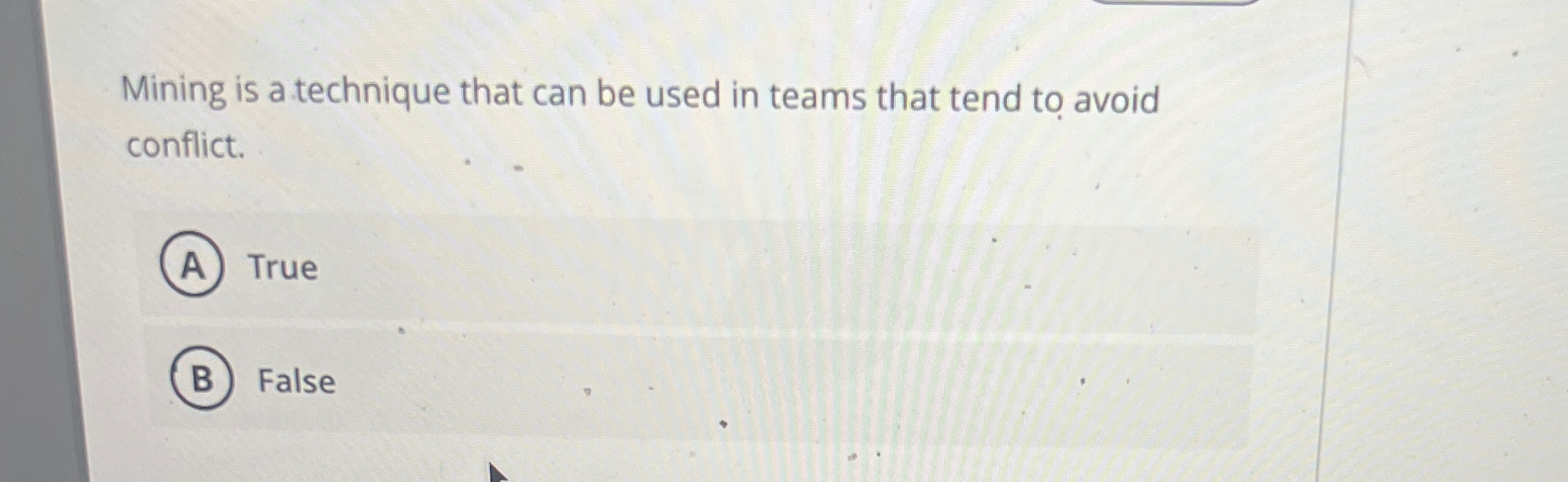  Mining is a technique that can be used in teams that