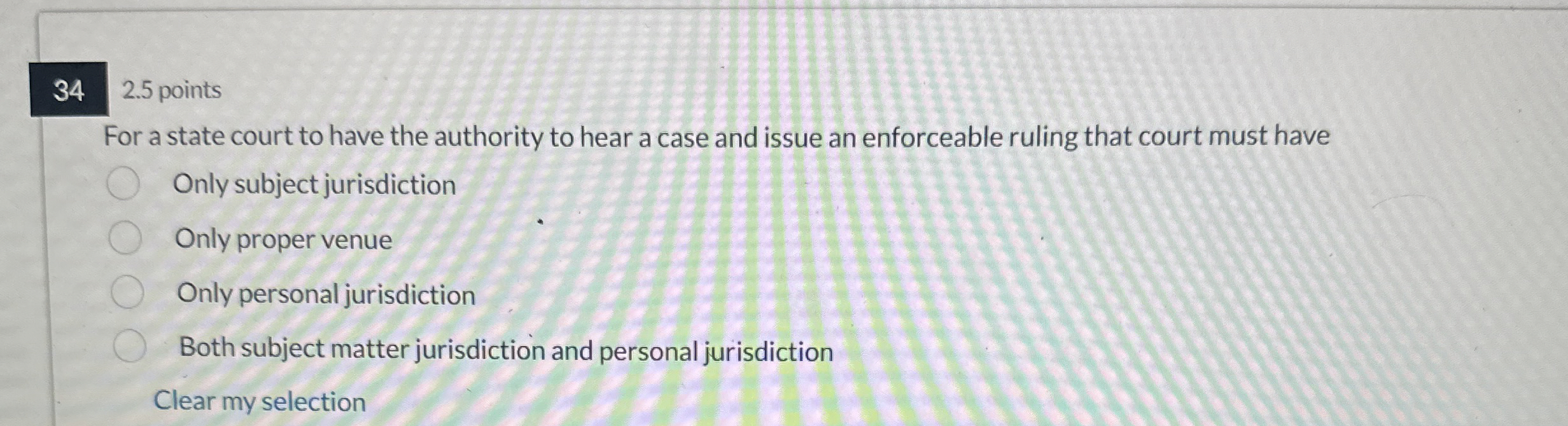  34 2.5 points For a state court to have the authority