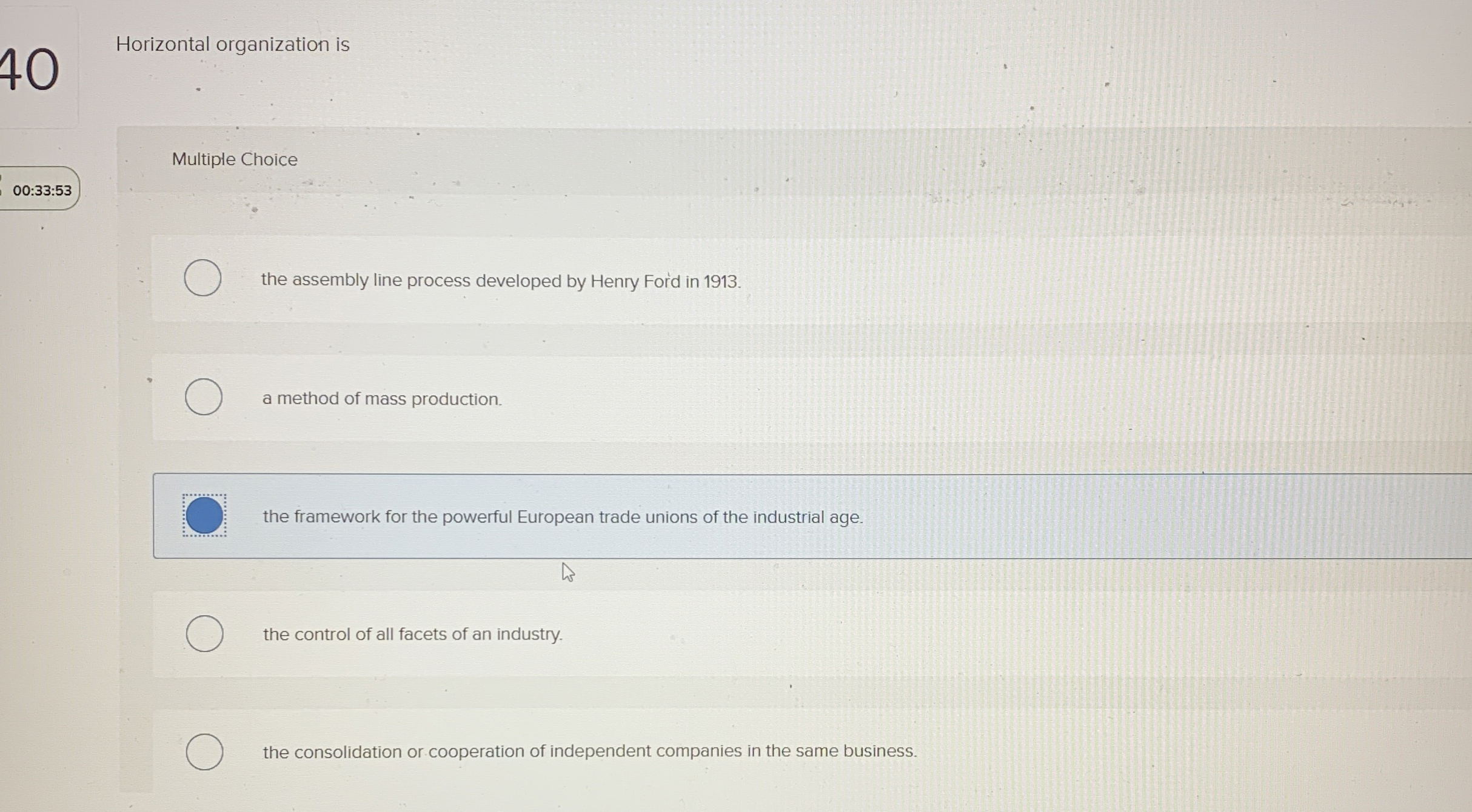  Horizontal organization is Multiple Choice the assembly line process developed by
