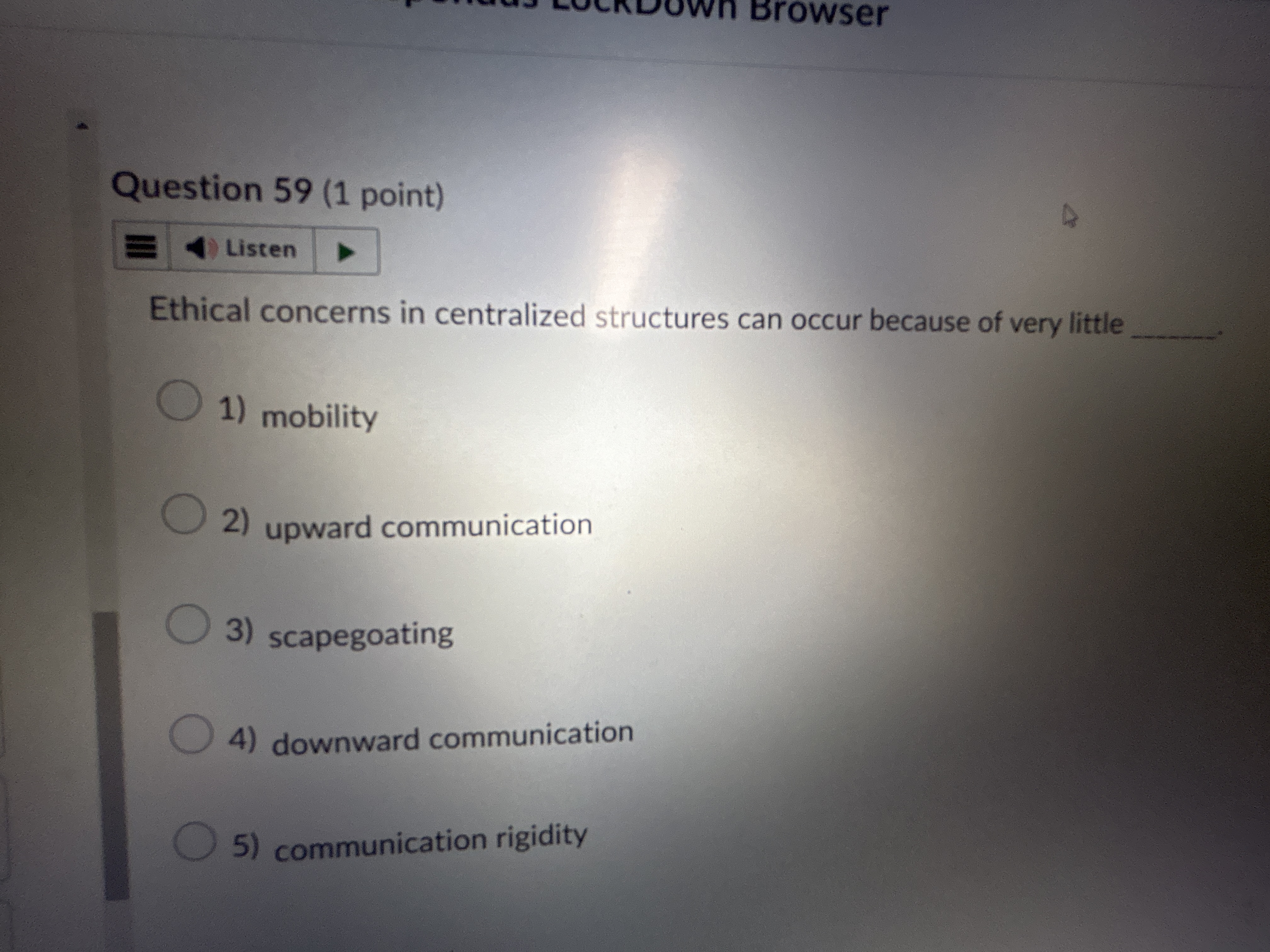  Question 59(1 point) Ethical concerns in centralized structures can occur because