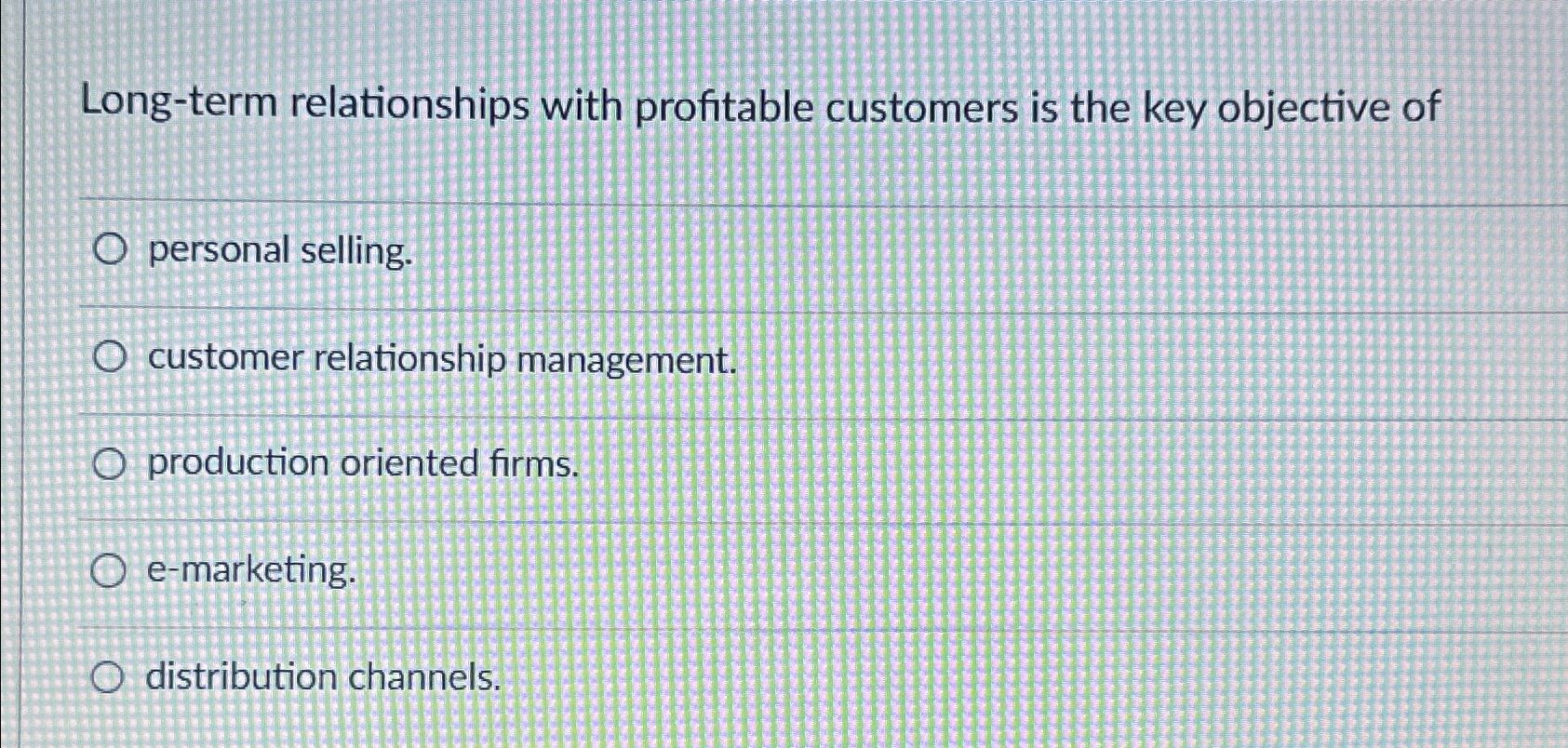  Long-term relationships with profitable customers is the key objective of personal