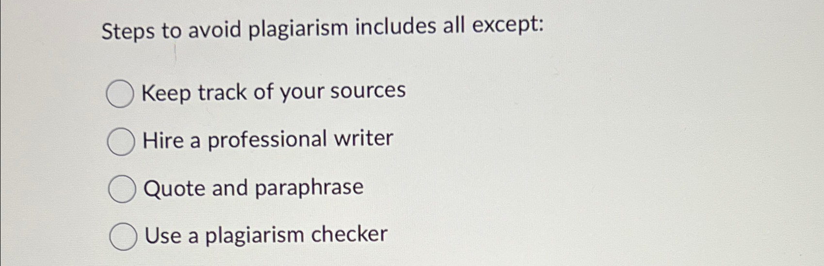  Steps to avoid plagiarism includes all except: Keep track of your