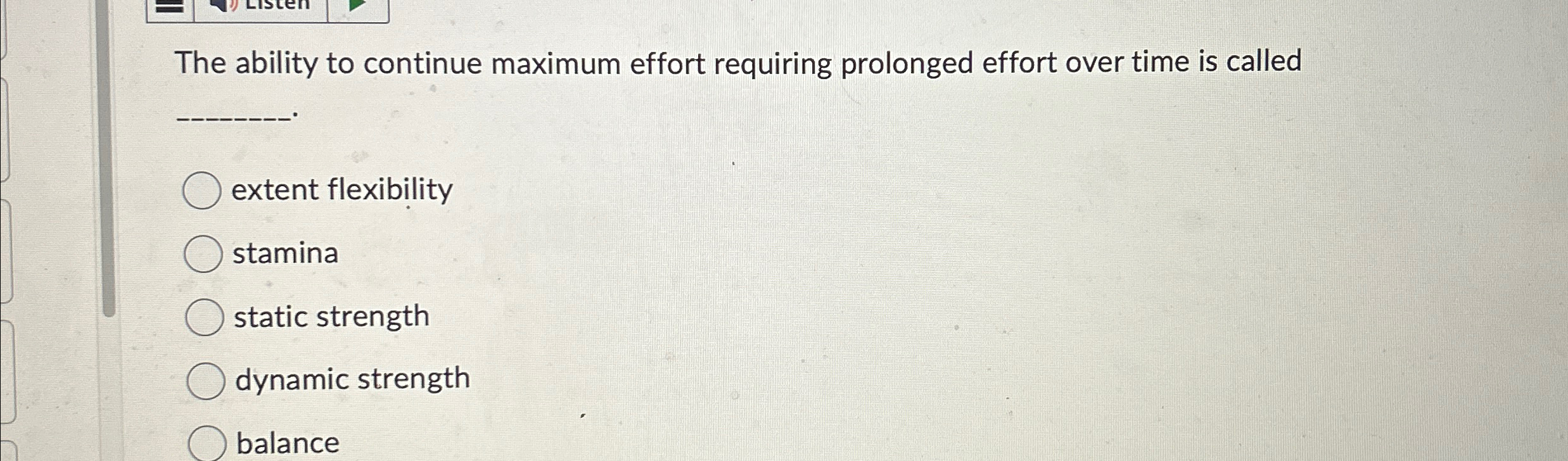  The ability to continue maximum effort requiring prolonged effort over time