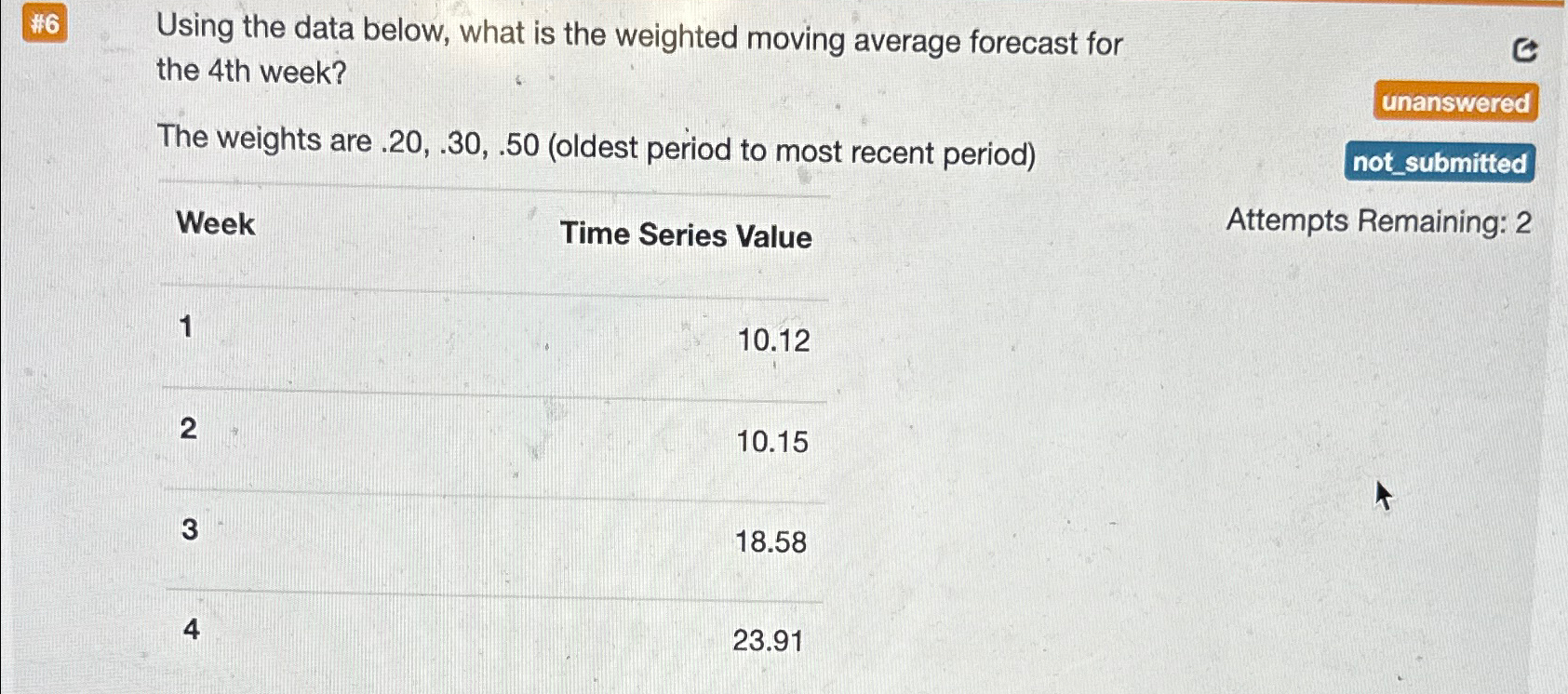  #6 Using the data below, what is the weighted moving average